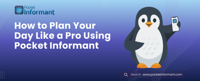 How to Plan Your Day Like a Pro Using Pocket Informant
