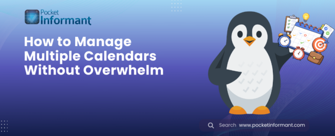 How to Manage Multiple Calendars Without Overwhelm